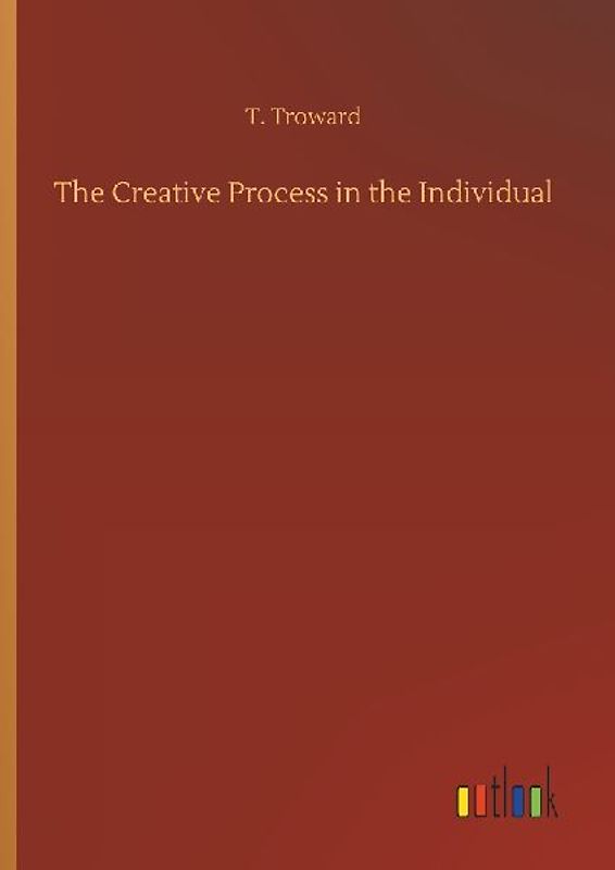 The Creative Process in the Individual