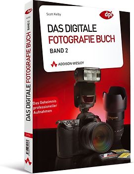 Das Digitale Fotografie Buch - Band 2