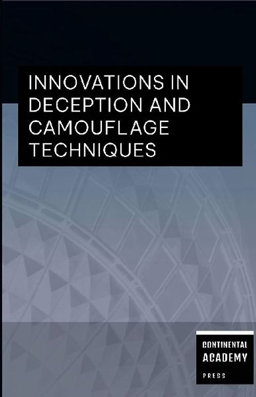 Innovations in Deception and Camouflage Techniques
