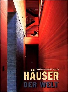 Häuser der Welt - Francisco Asensio Cerver [Taschenbuch]