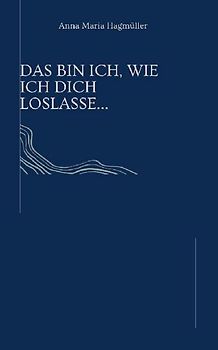 Das bin ich, wie ich dich loslasse..
