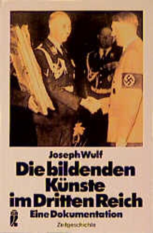 Die bildenden Künste im Dritten Reich. Eine Dokumentation