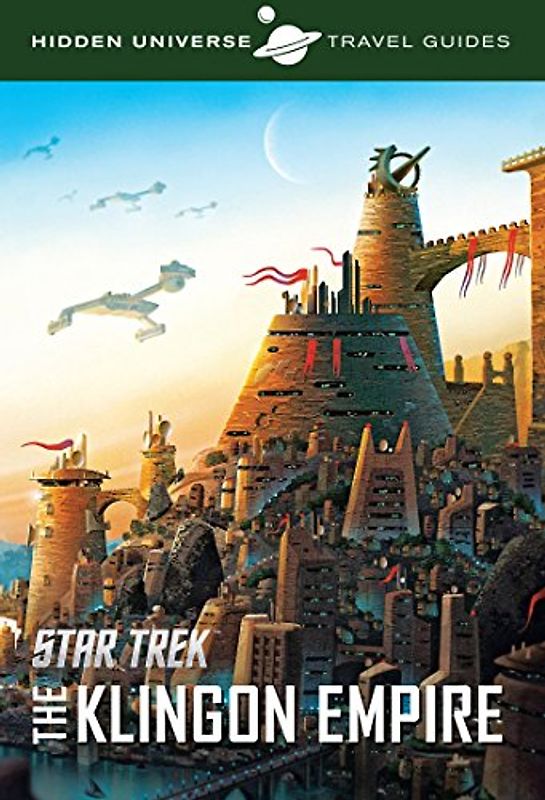 Hidden Universe Travel Guide: Star Trek: Qo'nos and the Klingon Empire