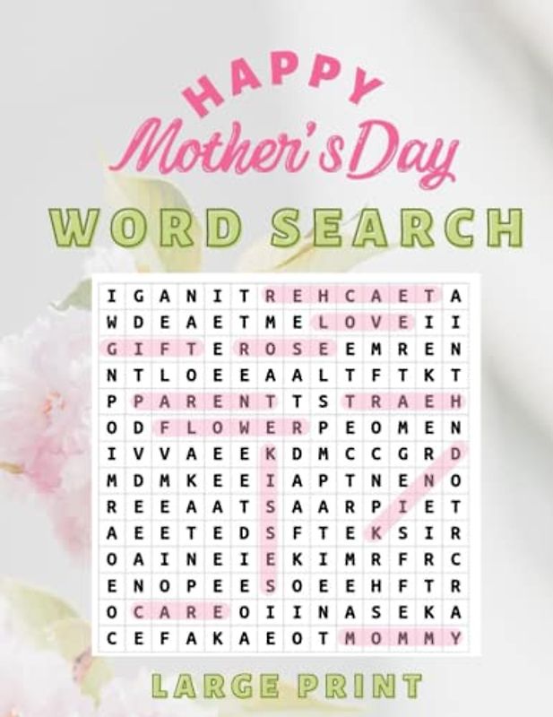 Mother's Day Word Search Large Print Puzzle Book for Adults and Seniors: 2023 edition, 50 fantastic and inspirational PUZZLES --> 600 Mother's Day ... Stress Relief, Fun & Relaxing Activities