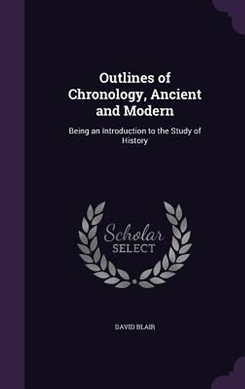 Outlines of Chronology, Ancient and Modern