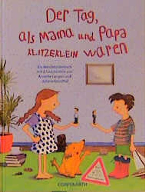 Der Tag, als Mama und Papa klitzeklein waren /Der Tag, als die Kinder keinen Quatsch mehr machten