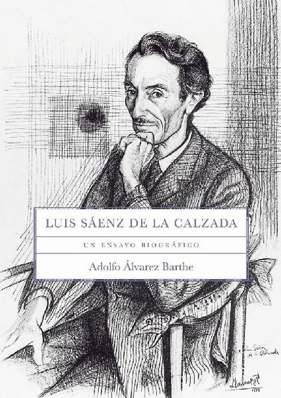 Luis Sáenz de la Calzada : un ensayo biográfico