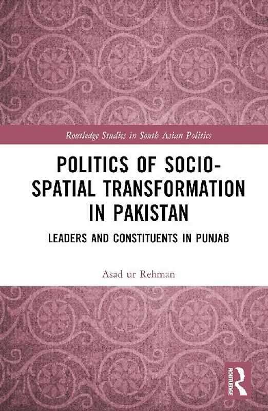 Politics of Socio-Spatial Transformation in Pakistan