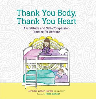 Thank You Body, Thank You Heart: A Gratitude and Self-Compassion Practice for Bedtime