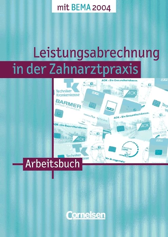Zahnmedizinische Fachangestellte - Leistungsabrechnung in der Zahnarztpraxis... / Band 1 - Arbeitsbuch