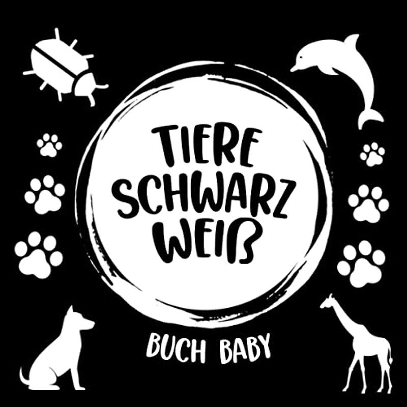 Schwarz Weiß Buch Baby - Tiere: Kontrastkarten Baby, Kontrastbuch Baby, Mein Erstes Fokusbuch, Baby Eye Buch, Fokusbuch Baby, Kontrast Buch Baby, Babybuch Schwarz Weiß