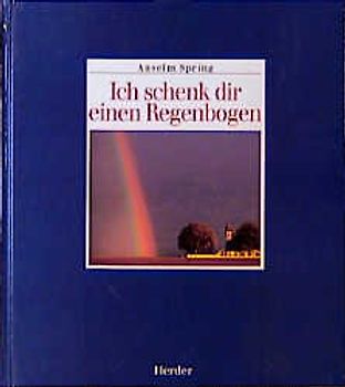 Ich schenk dir einen Regenbogen