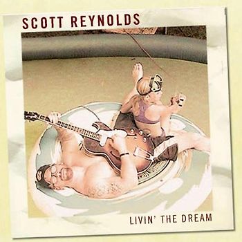 Scott Reynolds - Livin' the Dream