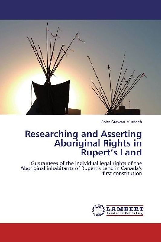 Researching and Asserting Aboriginal Rights in Rupert's Land