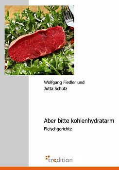 Aber bitte kohlenhydratarm. Fleischgerichte