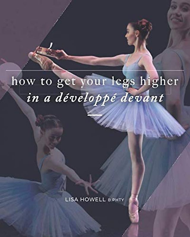 How To Get Your Legs Higher in a Développé Devant (Training Turnout, Band 6)