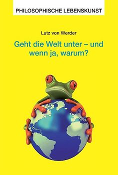 Geht die Welt unter  und wenn ja, warum?