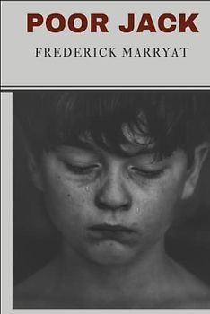 Poor Jack by Frederick Marryat 1840: by Captain Frederick Marryat