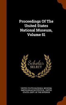 Proceedings Of The United States National Museum, Volume 51