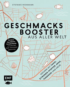 Geschmacksbooster aus aller Welt – Kochen mit Tahina, Zitronen-Pfeffer, Miso, Tandoori und mehr