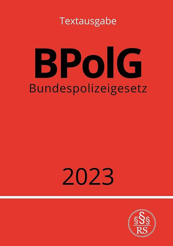 Bundespolizeigesetz - BPolG 2023