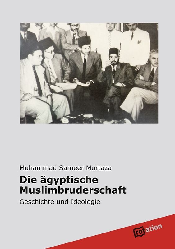 Die ägyptische Muslimbruderschaft. Geschichte und Ideologie