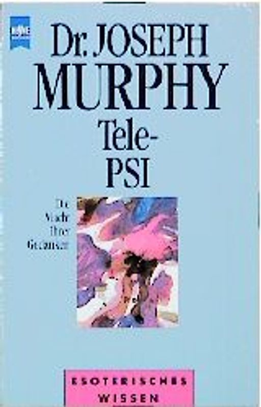 Tele-Psi. Die Macht Ihrer Gedanken