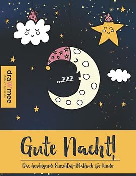 Gute Nacht! Ein beruhigendes Einschlaf-Malbuch für Kinder ab 3 Jahren: Ausmalbuch mit Mandalas als kreative Einschlafhilfe