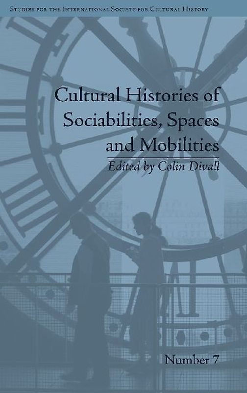 Cultural Histories of Sociabilities, Spaces and Mobilities