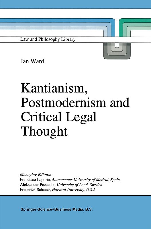 Kantianism, Postmodernism and Critical Legal Thought
