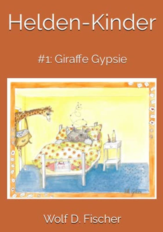 Helden-Kinder: #1: Giraffe Gypsie