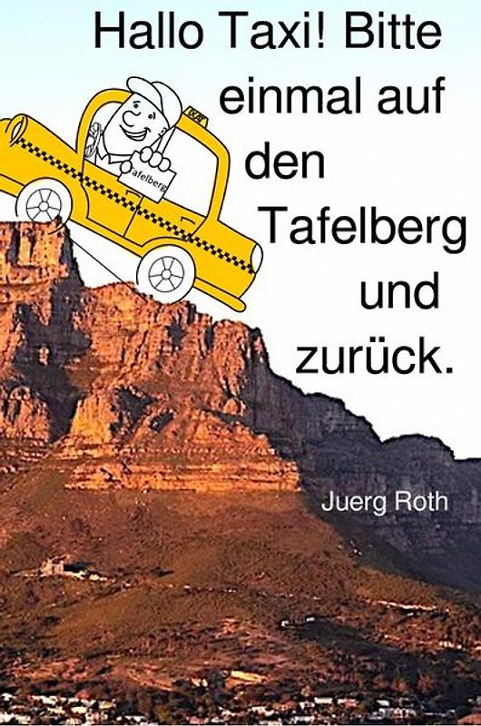 Hallo Taxi! Bitte einmal auf den Tafelberg und zurück