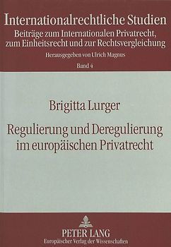 Regulierung und Deregulierung im europäischen Privatrecht