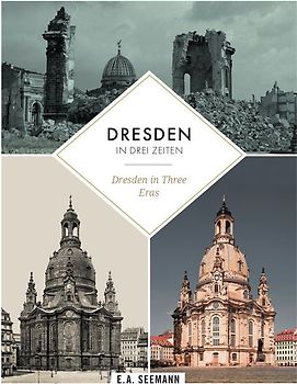 Dresden in drei Zeiten | Dresden in three eras
