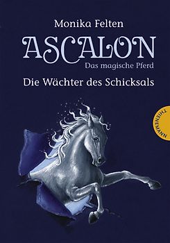 Ascalon – Das magische Pferd. Die Wächter des Schicksals
