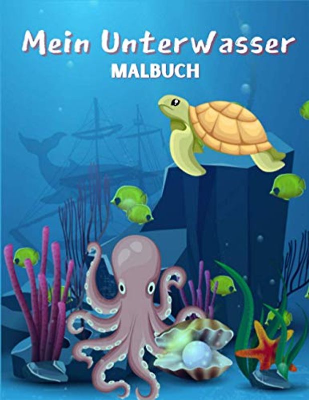 Mein Unterwasser Malbuch: Mit 50 Malvorlagen von erstaunlichen Meerestieren und Unterwasser-Meereslebewesen, Ocean Kids Malbuch