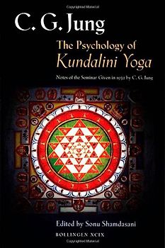 The Psychology of Kundalini Yoga: Notes of the Seminar Given in 1932 by C. G. Jung (Bollingen Series) - Jung, Carl Gustav