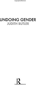 Undoing Gender - Judith P. Butler