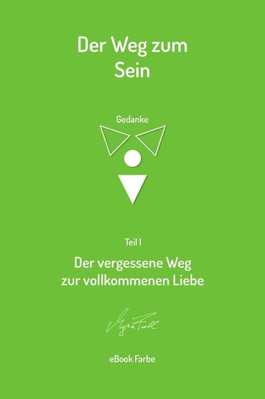 Der vergessene Weg zur vollkommenen Liebe