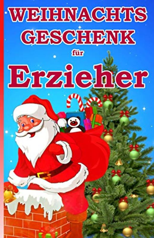 Weihnachtsgeschenk für Erzieher: Das kleine Mitbringsel für unseren Erzieher zum Weihnachtsfest