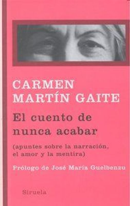 El cuento de nunca acabar : (apuntes sobre la narración, el amor y la mentira)