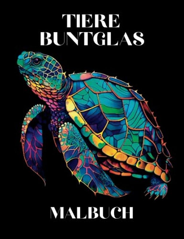 Tiere Buntglas Malbuch: Wunderschöne Tiermotive zum Stressabbau und zur Entspannung