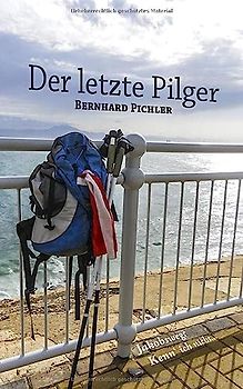 Der letzte Pilger: Jakobsweg? Kenn' ich nicht...