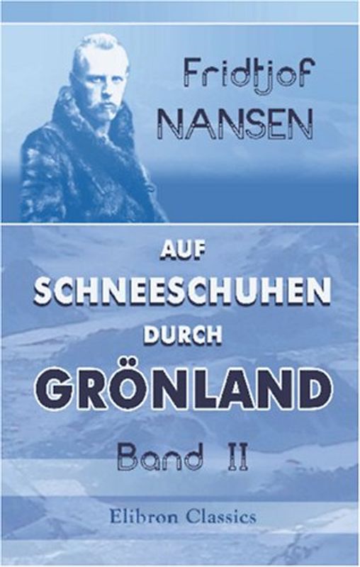 Auf Schneeschuhen durch Grönland: Band II - Nansen, Fridtjof