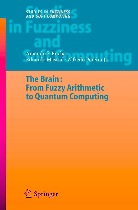 The Brain: Fuzzy Arithmetic to Quantum Computing