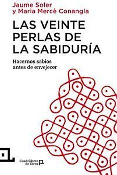 Las veinte perlas de la sabiduría : hacernos sabios antes de envejecer