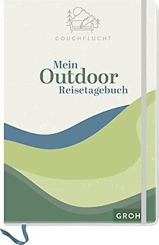 Mein Outdoor-Reisetagebuch (Geschenke für alle, die gerne reisen und die Welt entdecken)