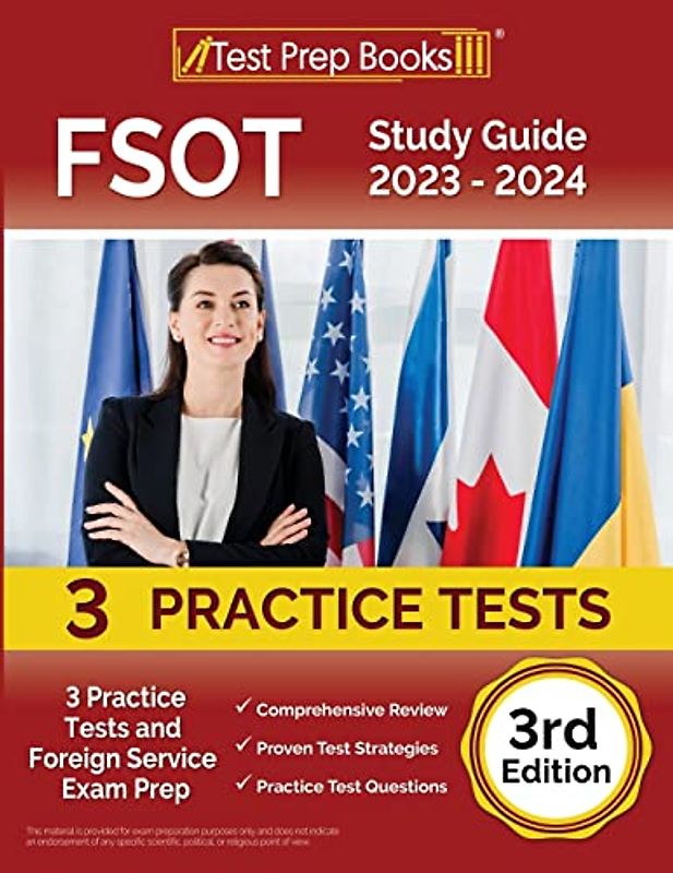 FSOT Study Guide 2023 - 2024: 3 Practice Tests and Foreign Service Exam Prep [3rd Edition]