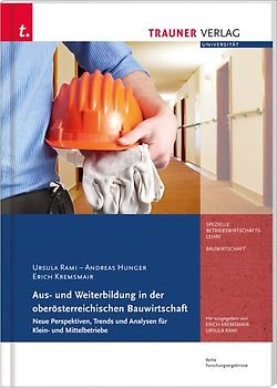 Aus- und Weiterbildung in der öberösterreichischen Bauwirtschaft