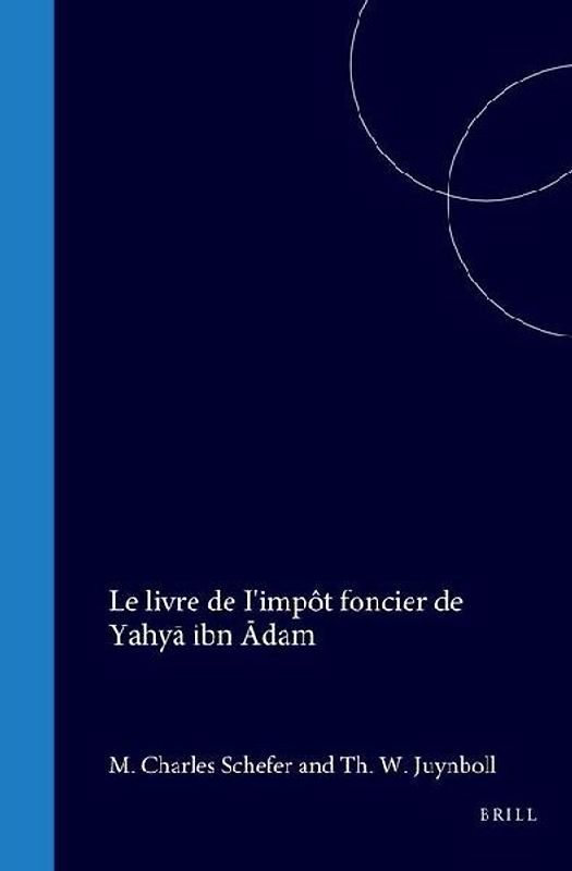 Le Livre de I'impôt Foncier de Yahyā Ibn Ādam